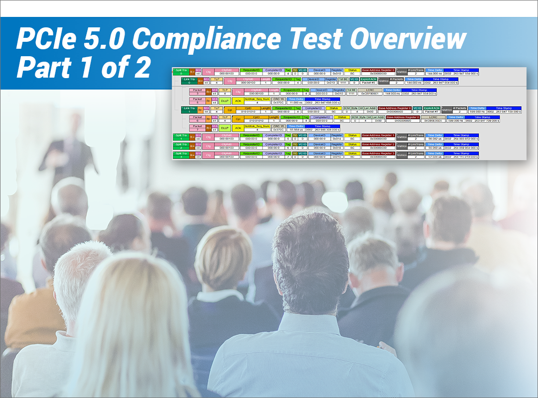 PCI Express v. 5.0 Compliance Test Overview Webinar