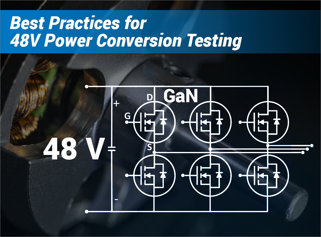 Best Practices for 48 V Power Conversion Testing Webinar 
